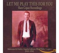 Compilation - Let Me Play This For You: Rare Cajun Recordings