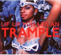 Compilation - Lif Up Yuh Leg An Trample: The Soca Trai