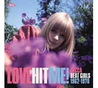 Various Artists Love Hit Me: Decca Beat Girls 1962-1970 (CD) Album