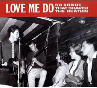 Compilation - Love Me Do: 50 Songs That Shaped The Bea