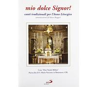 Compilation - Mio Dolce Signor! Canti Per Anno Li