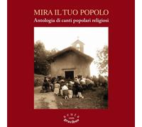 Compilation - Mira Il Tuo Popolo - Antologia Di Canti