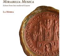 Compilation - Mirabilia Musica. Echoes From Late Medie