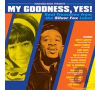 Compilation - My Goodness, Yes! Soul Treaures From The Silver Fox Records