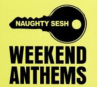 Various Artists Naughty Sesh - Weekend Anthems (CD) Album