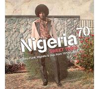 Various Artists Nigeria 70: Sweet Times Afro-funk, Highlife & Juju fr (Vinyl LP)