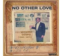 No Other Love: Midwest Gospel (1965-1978) / Var - Various Artists (Audio cd)