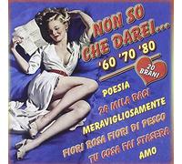 Compilation - Non so che darei...'60 '70 '80