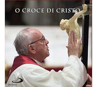 Compilation - O Croce Di Cristo!