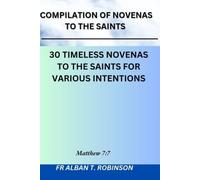 Compilation Of Novenas To The Saints 30 Timeless Novena - Libro in brossura...