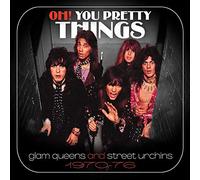 Various Artists Oh You Pretty Things: Glam Queens and Street Urchins 1970- (CD)