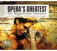 Compilation - Opera'S Greatest - The Magnificient Choruses From Italian, German And Russian Op