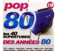 Compilation - Pop 80 : Les 40 Supertubes Des Années 80