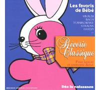 Compilation - Rêverie Classique : Les Favoris De Bébé