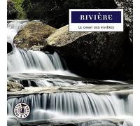 Compilation - Rivière : Le Chant Des Rivières