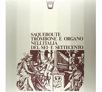 Compilation - Saqueboute, Trombone E Organo Nell'Itali