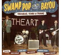 Various Artists Swamp Pop By the Bayou: Troubles, Tears & Trains (CD) Album