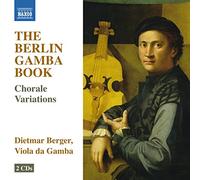 Dietmar Berger The Berlin Gamba Book: Chorale Variations (CD) Album