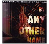 Compilation - The Future Sound Of London