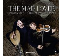 Thomas Dunford Thomas Dunford/Théotime Langlois De Swarte: The Mad Lover (CD)