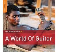 Compilation - The Rough Guide To A World Of Guitar
