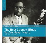 Compilation - The Rough Guide To The Best Country Blues You Ve Never Heard