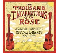 Compilation - The Thousand Incarnations Of The Rose American Primitive Guitar