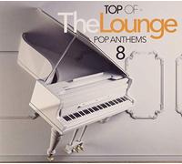 Compilation - Top Of The Lounge Pop Anthems 8