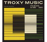Compilation - Troxy Music: Fifties And Sixties Film Th
