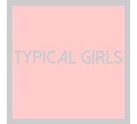 Compilation - Typical Girls