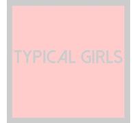Compilation - Typical Girls
