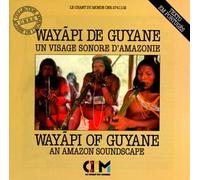 Compilation - Wayapi de Guyane : Un visage sonore d'amazonie