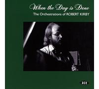 Various Artists When the Day Is Done: The Orchestrations of Robert Kirby (CD)
