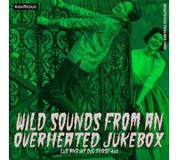 Various Artists Wild Sounds from an Overheated Jukebox: Lux and Ivy Dig Tho (CD)