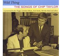 Various Artists Wild Thing: The Songs of Chip Taylor (CD) Album