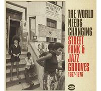 Audio Cd World Needs Changing (The): Street Funk & Jazz Grooves 1967-1976 / Vari