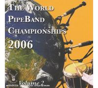 Compilation - World Pipe Band Championships 2006 Vol. 2