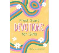 Compiled by Barbour S Fresh Start Devotions for Girls: Daily Inspira (Tascabile)