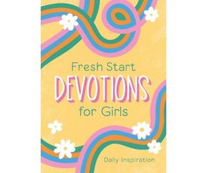Compiled by Barbour S Fresh Start Devotions for Girls: Daily Inspira (Tascabile)
