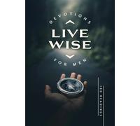 Compiled by Barbour Staff Live Wise Devotions for Men: 180 Readings (Tascabile)