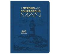 Compiled by Barbour Staff Strong and Courageous Man: 365 Devotions (Tascabile)