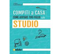 Compiti a casa. Come aiutare tuo figlio nello studio