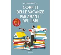 Compiti delle vacanze per amanti dei libri