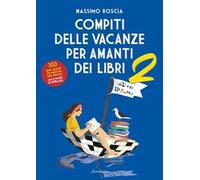 Compiti delle vacanze per amanti dei libri. Vol. 2