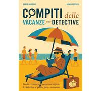 COMPITI DELLE VACANZE PER DETECTIVE