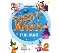 Compiti di magia. Italiano. Per la Scuola elementare (Vol. 2)