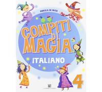 Compiti di magia. Italiano. Per la Scuola elementare (Vol. 4)