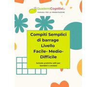 Compiti Semplici di barrage Livello Facile- Medio-Difficile: Schede pratiche utili per bambini e anziani