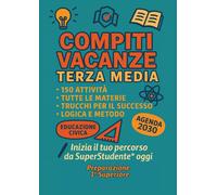 Compiti Vacanze Terza Media - Preparazione Prima Superiore: Italiano, Matematica