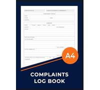 Complaints Log Book: Customer Complaint Record to Track Complaints & Follow-up, Perfect for Businesses, Commercial and Industrial Premises